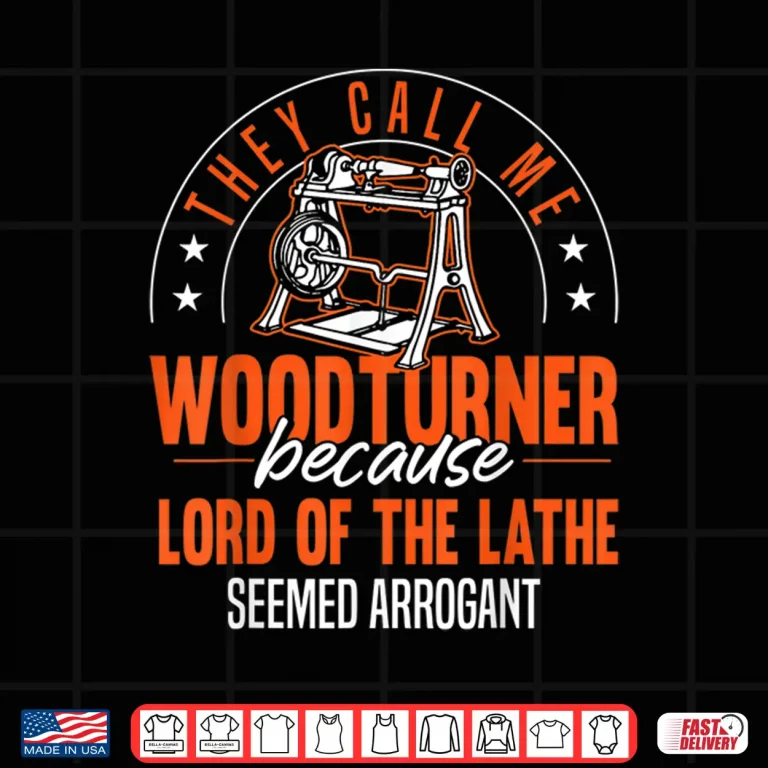 Design Lord Of The Lathe Woodworker Carpenter Wood Turning Shirt