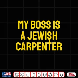 Design My Boss Is A Jewish Carpenter Christian Jesus Cross Shirt