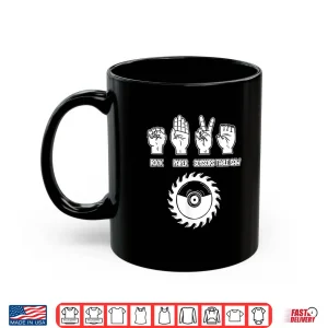 Mug Rock Paper Scissors Table Saw Woodworker Carpenter Gift Cool Shirt