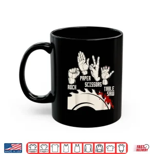 Mug Rock Paper Scissors Table Saw Woodworking Carpenter Shirt