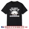 Woodworking Retirement Carpenter Retired Shirt