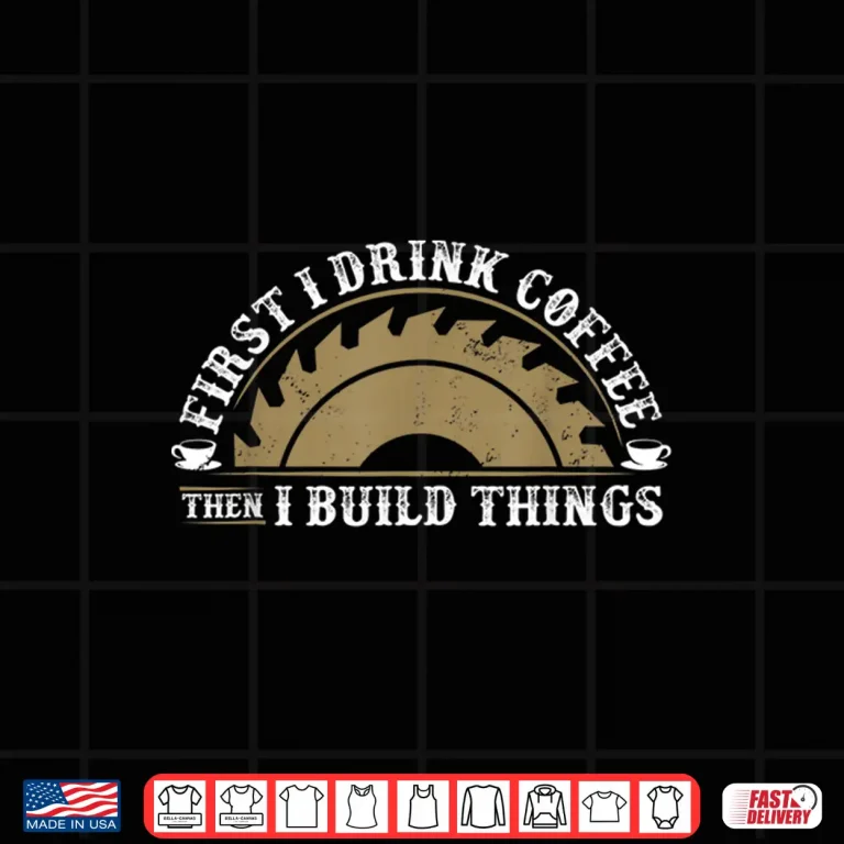 Design Woodworking And Coffee Graphic Carpenter Shirt
