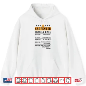 Hoodie Carpenter Hourly Rate Construction Design Woodworker Shirt