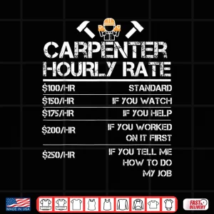 Design Carpenter Hourly Rate Wood Working Labor Rates Shirt