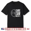 Carpenter Woodworking Woodworker I Came I Saw I Nailed It Shirt