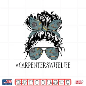 Design Carpenter Spouse Life Messy Bun Carpenter Parent Parents Day Shirt