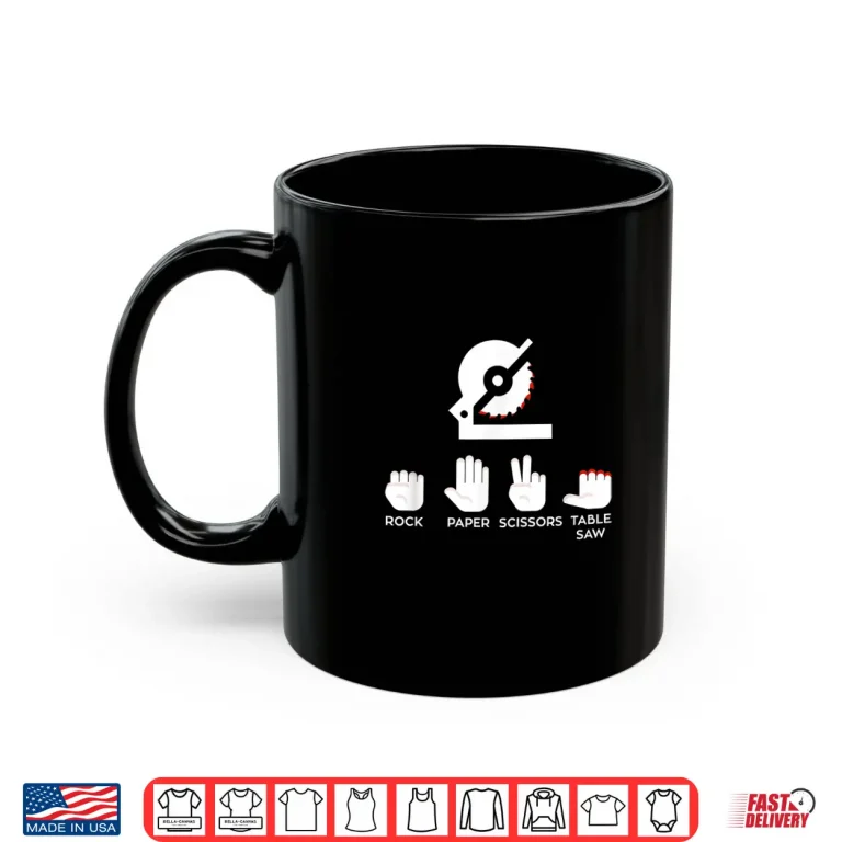 Mug Rock Paper Scissors Table Saw Carpenter Accident Shirt