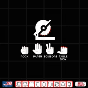Design Rock Paper Scissors Table Saw Carpenter Accident Shirt