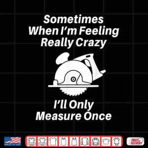 Design Woodworking Carpenter Gift Shirt