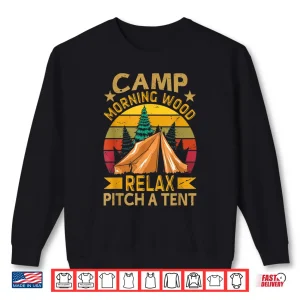 Sweatshirt Morning Wood Camp Relax Pitch A Tent Carpenter Lumberjack Shirt