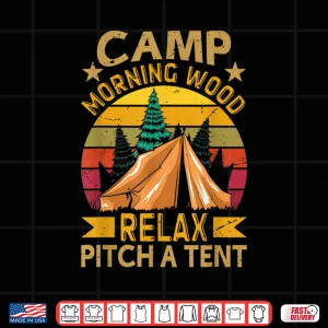 Design Morning Wood Camp Relax Pitch A Tent Carpenter Lumberjack Shirt