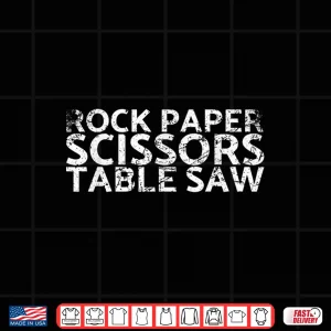 Design Rock Paper Scissors Table Saw For Carpenters Shirt