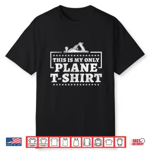 This Is My Only Plane Shirt Carpenter Shirt