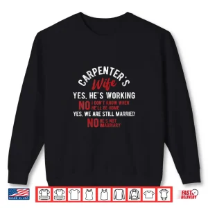 Sweatshirt Womens CarpenterS Wife Not Imaginary Woodworker Handyman Carpenter Shirt