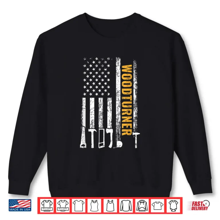 Sweatshirt American Flag Woodturner Carpenter Woodturning Shirt