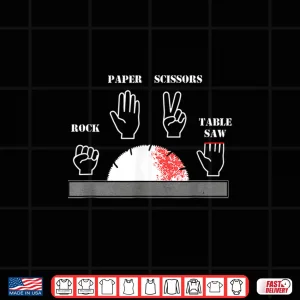 Design Carpenter Joke Rock Paper Scissors Table Saw Cut Gag Shirt