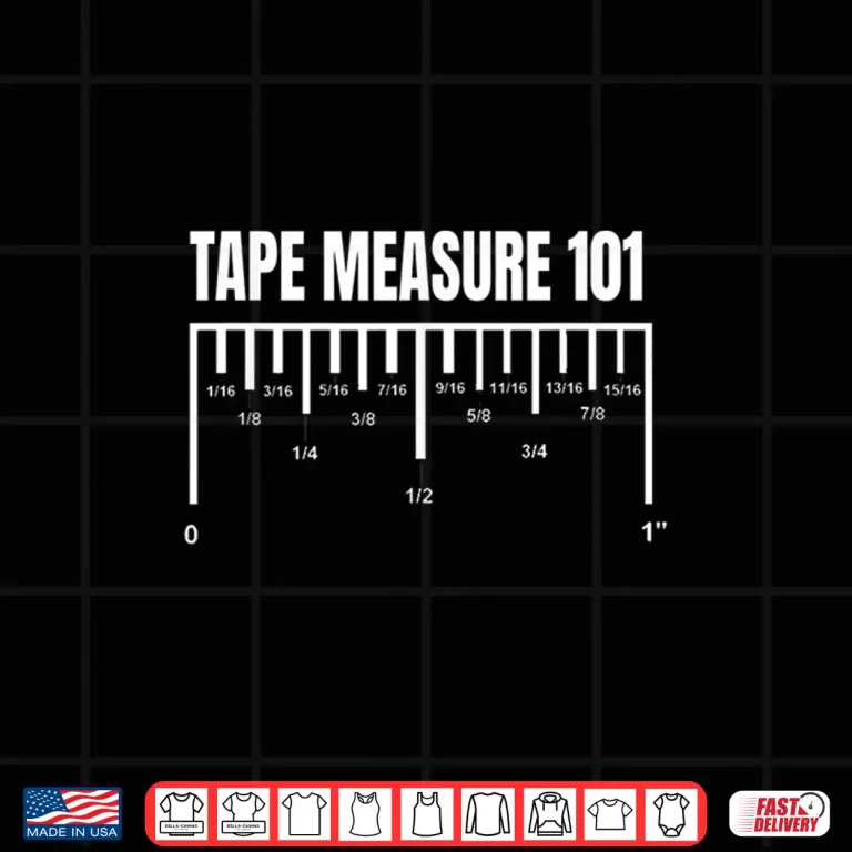 Design Carpenter Tape Measure 101 Measuring Reference Shirt