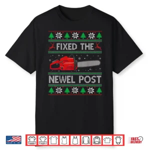Fixed The Newel Post Christmas Carpenter Ugly Sweater Shirt