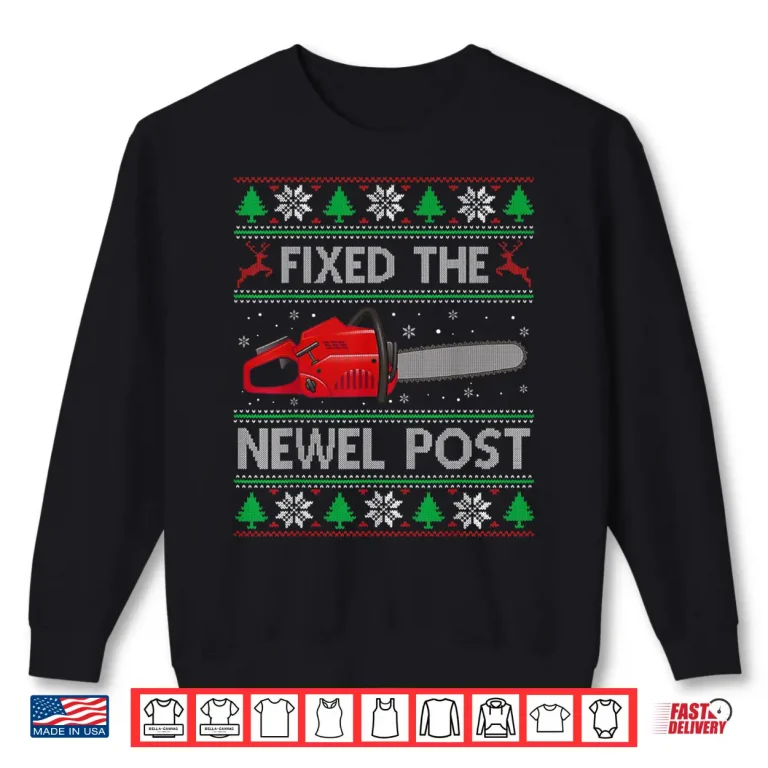 Sweatshirt Fixed The Newel Post Christmas Carpenter Ugly Sweater Shirt