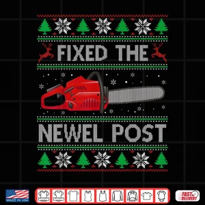 Design Fixed The Newel Post Christmas Carpenter Ugly Sweater Shirt