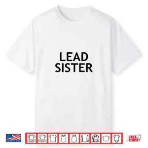 Lead Sister Shirt