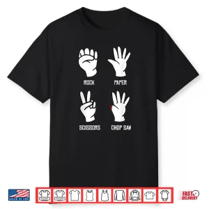 Rock Paper Scissors Chop Saw Carpenter Handyman Gift Shirt