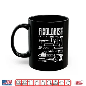 Mug Woodworker Diy Craftsman Fixologist Carpenter Shirt