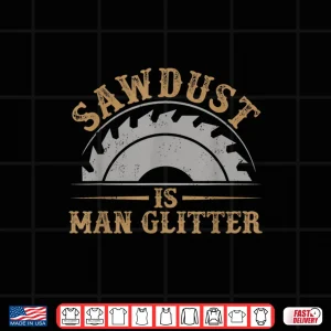 Design Woodworking Sawdust Glitter Graphic Carpenter Shirt