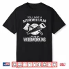 Yes I Do Have A Retirement Plan Woodworking Carpenter Shirt