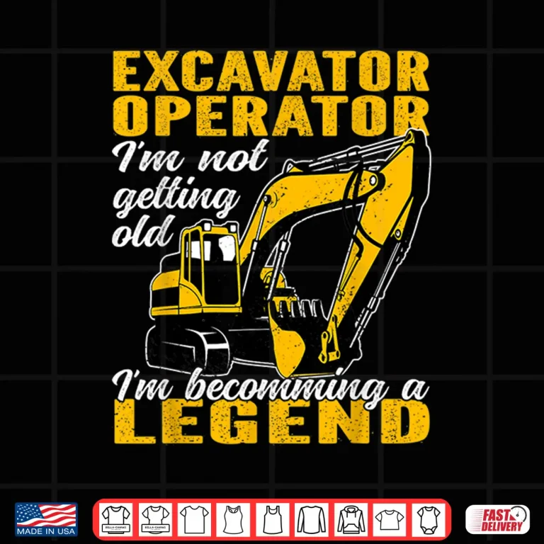 Design Becoming A Legend Heavy Equipment Excavator Operator Shirt