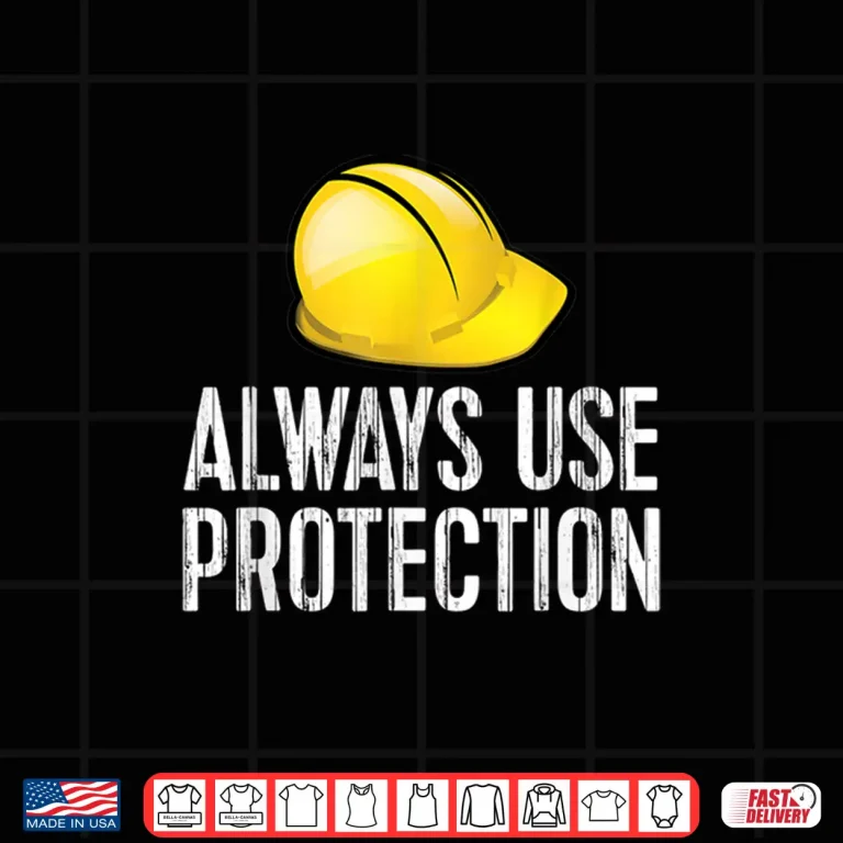 Design Always Use Safety Gear Hardhat Construction Shirt