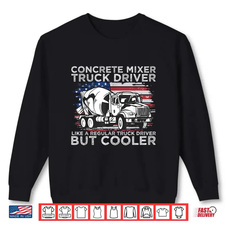 Sweatshirt Concrete Mixer Truck Driver Patriotic Construction Shirt