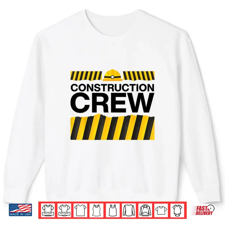 Construction Crew Matching Shirt 2 Sweatshirt Construction Crew Matching Shirt