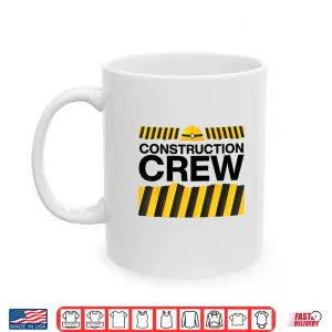 Mug Construction Crew Matching Shirt