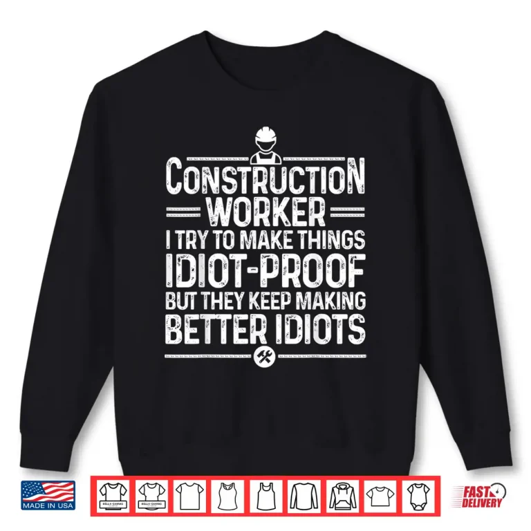 Sweatshirt Construction Design Construction Worker Shirt