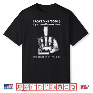 Don’T Touch My Tools Gift Construction Worker Shirt
