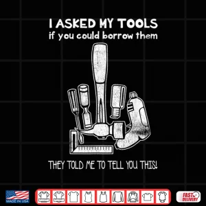 Design DonT Touch My Tools Gift Construction Worker Shirt