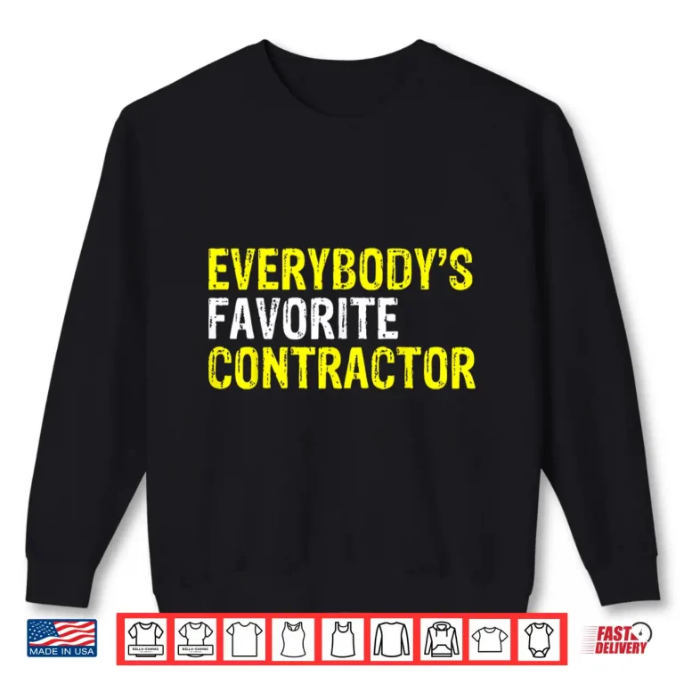 Sweatshirt EverybodyS Favorite Contractor Gifts Construction Worker Shirt