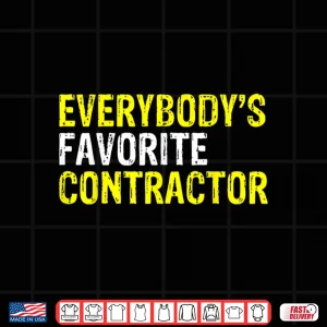 Design EverybodyS Favorite Contractor Gifts Construction Worker Shirt