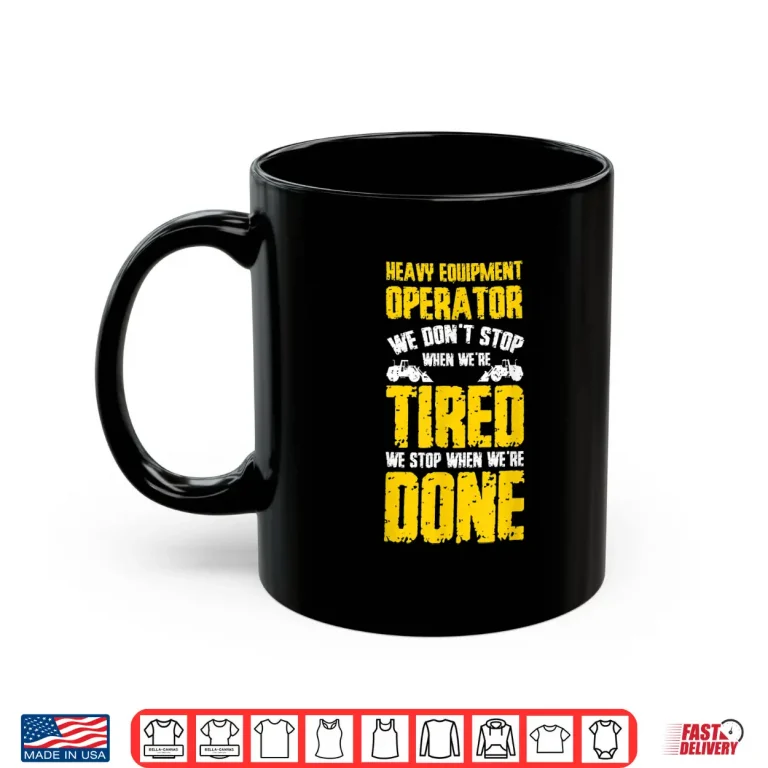 Mug Heavy Equipment Operator Shirt