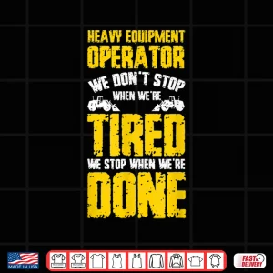 Heavy Equipment Operator Shirt 3 Design Heavy Equipment Operator Shirt