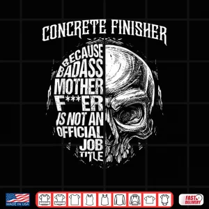 Design Official Job Title Concrete Finisher Construction Worker Shirt