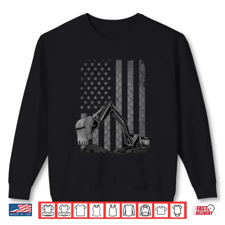 Sweatshirt Patriotic Excavator Operator Digger Gift Construction Worker Shirt