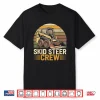 Retro Skid Steer Crew Heavy Equipment Operator Vintage Shirt