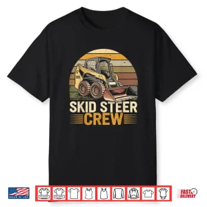Retro Skid Steer Crew Heavy Equipment Operator Vintage Shirt
