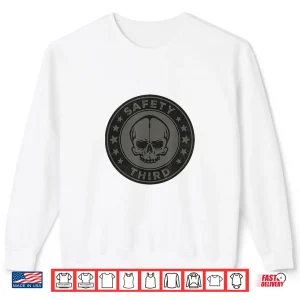 Sweatshirt Safety Third Skull Sarcastic Safety Work Construction Worker Shirt