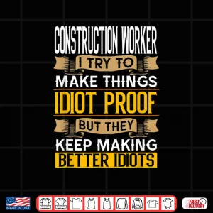 Design Sarcastic Graphic Laborer Construction Worker Shirt