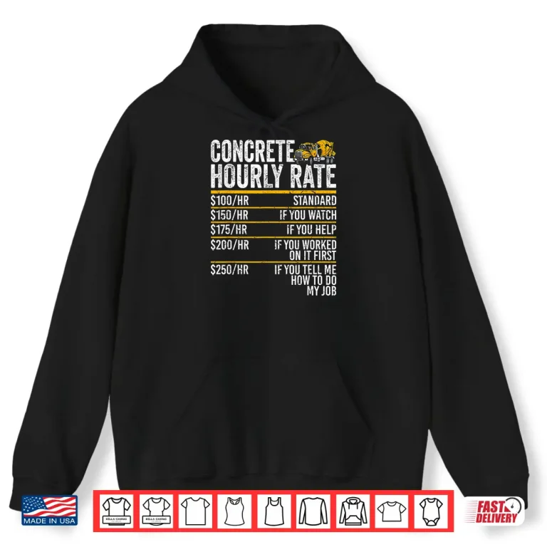 Hoodie Concrete Hourly Rate Concrete Mixer Truck Concrete Finisher Shirt
