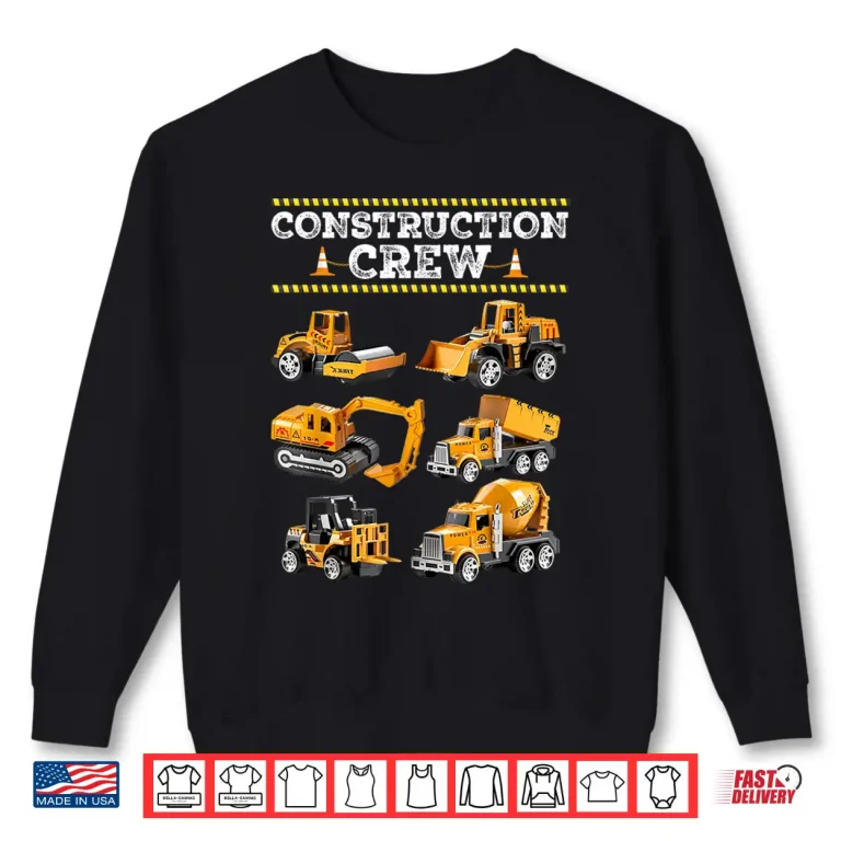 Sweatshirt Construction Crew Worker Excavator Matching Birthday Construction Shirt