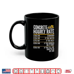Concrete Hourly Rate Concrete Mixer Truck Concrete Finisher Shirt 3 Mug Concrete Hourly Rate Concrete Mixer Truck Concrete Finisher Shirt